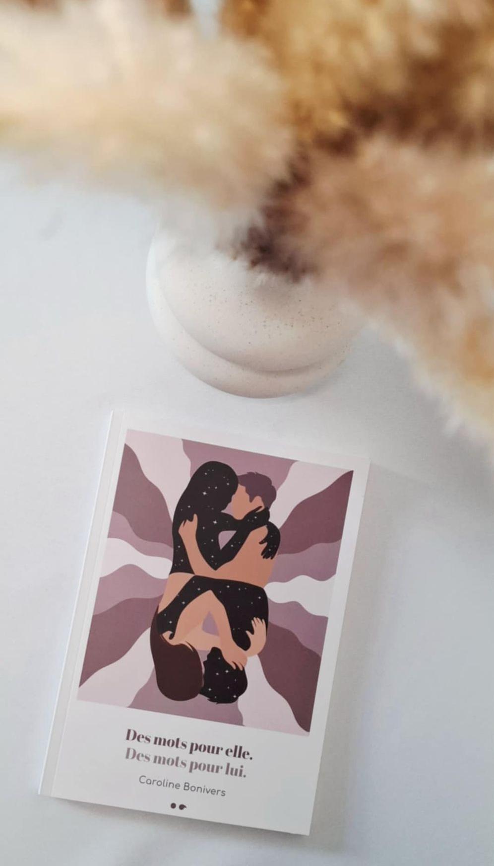 Recueil de poèmes. Dees mots pour elle. Des mots pour lui. De Caroline Bonivers