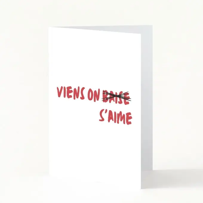 Carte romantique, oser et hot  avec inscrit dessus : Viens on  baise (qui est barré et remplacé par ) s'aime