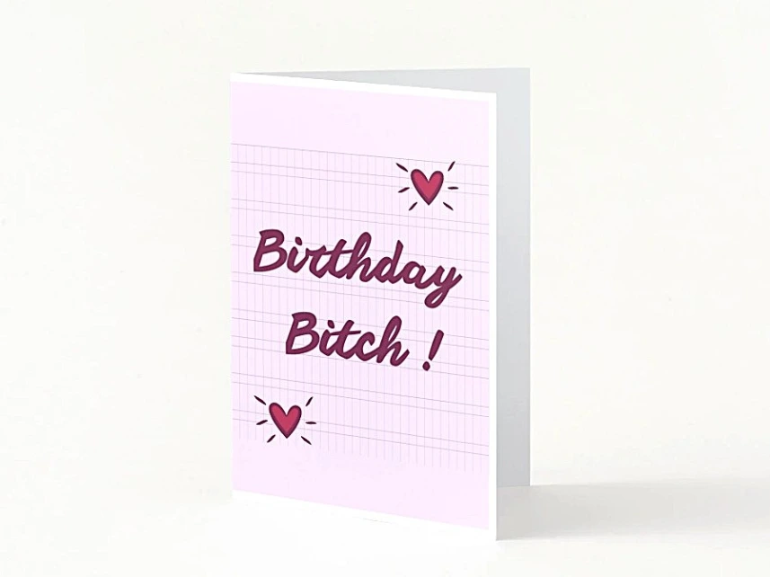 Carte Birthday Bitch !