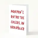 Carte Entre tes cuisses